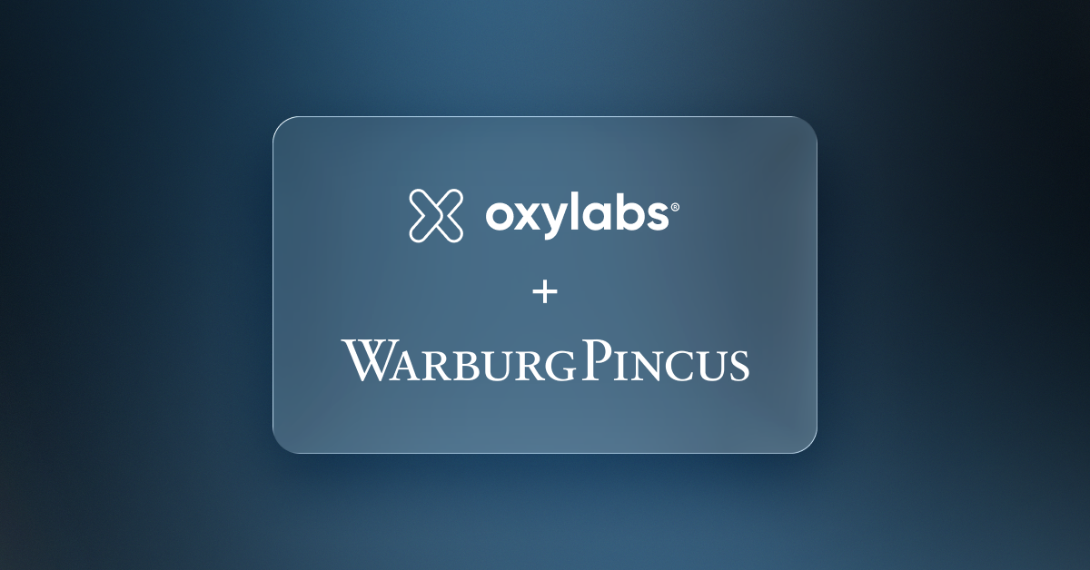 Oxylabs Announces $130 Million Investment from Warburg Pincus